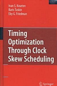 Timing Optimization Through Clock Skew Scheduling (Hardcover, 2009)