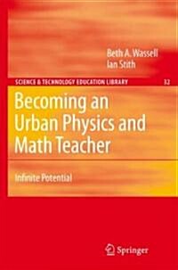 Becoming an Urban Physics and Math Teacher: Infinite Potential (Hardcover, 2007)