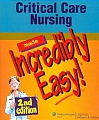 Critical Care Nursing Made Incredibly Easy! (Paperback, CD-ROM, 2nd)