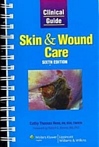 Clinical Guide: Skin & Wound Care (Paperback, 6th, Spiral)