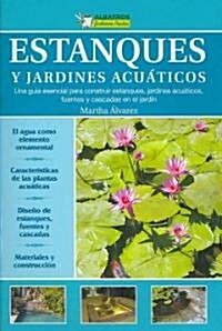 Estanques Y Jardines Acuaticos/ Aquatic Ponds and Water Gardens (Paperback)