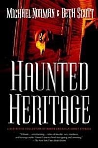 Haunted Heritage: A Definitive Collection of North American Ghost Stories (Paperback)