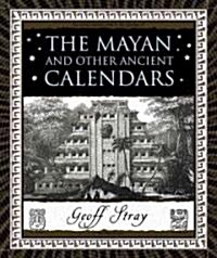 The Mayan and Other Ancient Calendars (Hardcover)