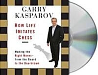 How Life Imitates Chess (Audio CD, Unabridged)