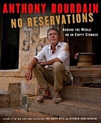 No Reservations: Around the World on an Empty Stomach (Hardcover)