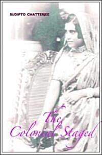 Colonial Staged - Theatre In Colonial Calcutta (Hardcover)