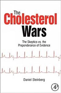 The Cholesterol Wars: The Skeptics Vs. the Preponderance of Evidence (Hardcover)