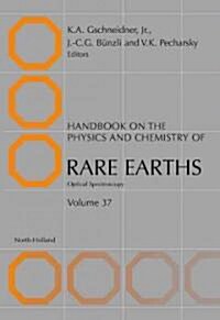 Handbook on the Physics and Chemistry of Rare Earths: Optical Spectroscopy Volume 37 (Hardcover)