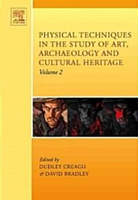 Physical Techniques in the Study of Art, Archaeology and Cultural Heritage (Hardcover, 2 ed)