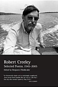 Selected Poems of Robert Creeley, 1945-2005 (Paperback)