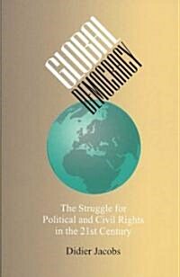 Global Democracy: The Struggle for Political and Civil Rights in the 21st Century (Paperback)