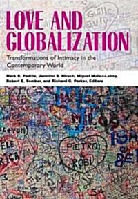 Love and Globalization: Transformations of Intimacy in the Contemporary World (Hardcover)