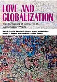 Love and Globalization: Transformations of Intimacy in the Contemporary World (Paperback)