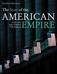 The State of the American Empire (Paperback, 1st)