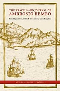 The Travels and Journal of Ambrosio Bembo (Paperback, 1st)