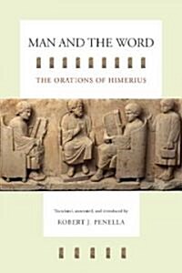 Man and the Word: The Orations of Himerius Volume 43 (Hardcover)