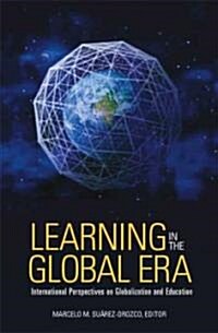 Learning in the Global Era: International Perspectives on Globalization and Education (Paperback)