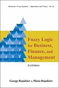 Fuzzy Logic for Business, Finance, and Management (2nd Edition) (Hardcover, 2, Revised)