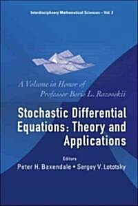 Stochastic Differential Equations: Theory and Applications - A Volume in Honor of Professor Boris L Rozovskii (Hardcover)