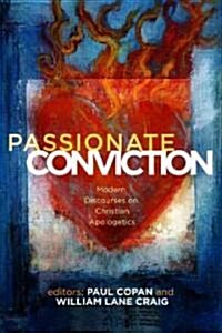 Passionate Conviction: Modern Discourses on Christian Apologetics (Paperback)