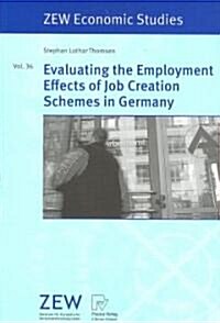 Evaluating the Employment Effects of Job Creation Schemes in Germany (Paperback)