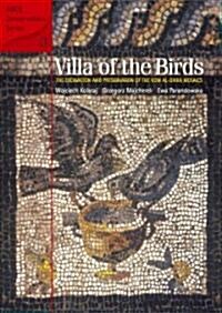 Villa of the Birds: The Excavation and Preservation of the Kom Al-Dikka Mosaics (Hardcover)