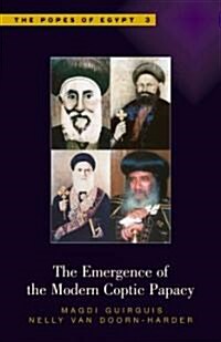 The Emergence of the Modern Coptic Papacy (Hardcover)