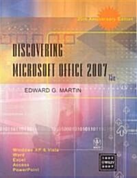 Discovering Microsoft Office 2007: Windows XP and Vista, Word, Excel, Access, PowerPoint (Paperback, 15, -20th Anniversa)