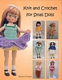 Knit and Crochet for Small Dolls (Paperback)