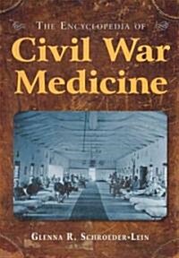 The Encyclopedia of Civil War Medicine (Hardcover)