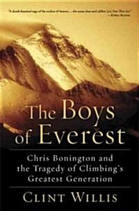 The Boys of Everest: Chris Bonington and the Tragedy of Climbings Greatest Generation (Paperback)