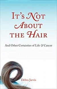 Its Not About the Hair (Hardcover)