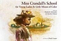 Miss Crandalls School for Young Ladies & Little Misses of Color (Hardcover)