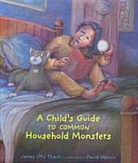 A Childs Guide to Common Household Monsters (Hardcover)