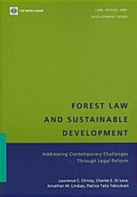Forest Law and Sustainable Development: Addressing Contemporary Challenges Through Legal Reform (Paperback)