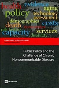Public Policy and the Challenge of Chronic Noncommunicable Diseases (Paperback, 1st)