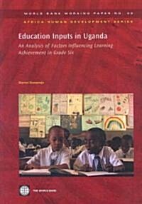 Education Inputs in Uganda (Paperback)