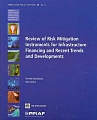 Review of Risk Mitigation Instruments for Infrastructure: Financing and Recent Trends and Development Volume 4 (Paperback)