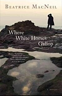 [중고] Where White Horses Gallop (Hardcover, 1st)