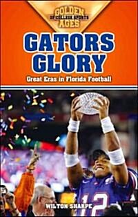 Gators Glory: Great Eras in Florida Football (Paperback)