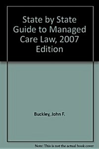 State by State Guide to Managed Care Law, 2007 (Paperback)