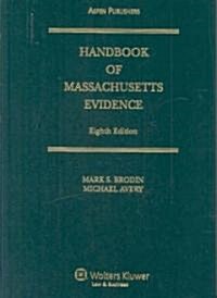 Handbook of Massachusetts Evidence, Eighth Edition (Hardcover, 8th, 8th)