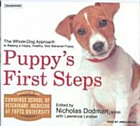Puppys First Steps: The Whole-Dog Approach to Raising a Happy, Healthy, Well-Behaved Puppy (Audio CD)