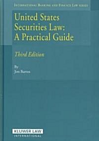 United States Securities Law: A Practical Guide (Hardcover, 3, Revised)
