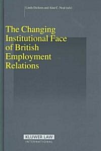 The Changing Institutional Face of British Employment Relations (Paperback)