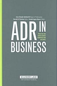 Adr in Business: Practies and Issues Across Countries and Cultures (Hardcover)