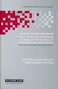 Arbitration Insights: Twenty Years of the Annual Lecture of the School of International Arbitration (Hardcover)