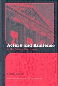 Actors and Audience in the Roman Courtroom (Hardcover)
