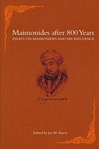 Maimonides After 800 Years: Essays on Maimonides and His Influence (Hardcover)