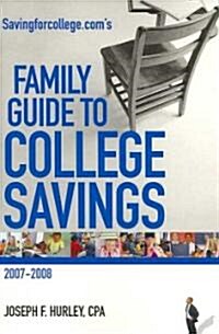 Savingforcollege.coms Family Guide to College Savings 2007-2008 (Paperback)